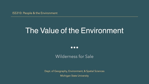 Thumbnail for ISS310: The Value of the Environment