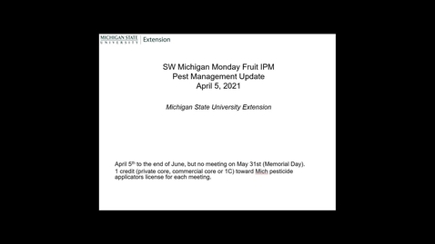 Thumbnail for entry SW Michigan MSUE Fruit IPM Update April 5, 2021