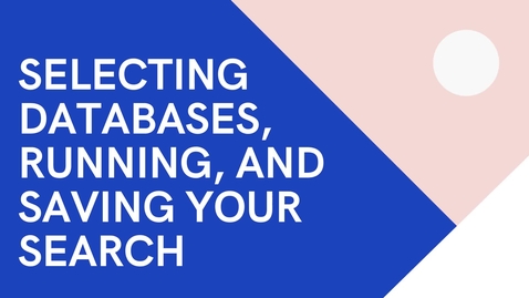 Thumbnail for entry Selecting Databases and Saving a Search