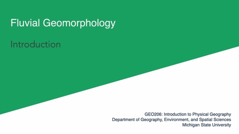 Thumbnail for entry GEO206: Introduction to Fluvial Geomorphology
