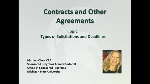 Thumbnail for entry Contracts and Other Agreements:Types of Solicitations and Deadlines (M. Clary)