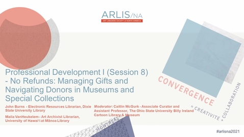 Thumbnail for No Refunds: Managing Gifts and Navigating Donors in Museums and Special Collections