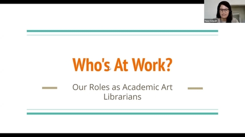 Thumbnail for entry Who's At Work: Our Roles as Academic Art Librarians