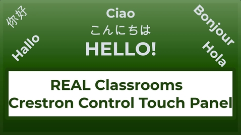 Thumbnail for entry REAL Classroom Crestron Control Touch Panel