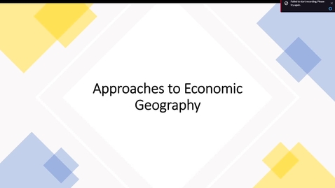 Thumbnail for entry GEO113: Introduction to Lesson Module: Approaches to Economic Geography