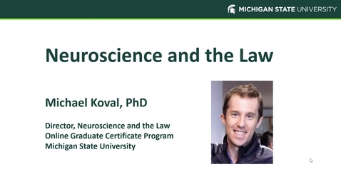 Thumbnail for entry Neuroscience and the Law: An Introduction to the Field and Graduate Certificate Program