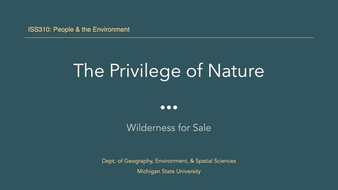 Thumbnail for entry ISS310: The Privilege of Nature