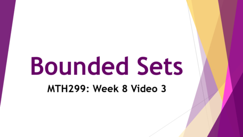 Thumbnail for Bounded Sets - Week 8 Video 3