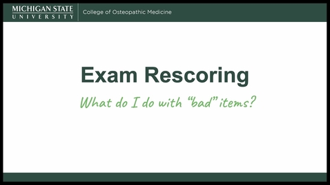 Thumbnail for Exam Analytics: Rescoring &quot;bad&quot; items.