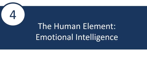 Thumbnail for entry 4 - Human Element Part III: Emotional Intelligence
