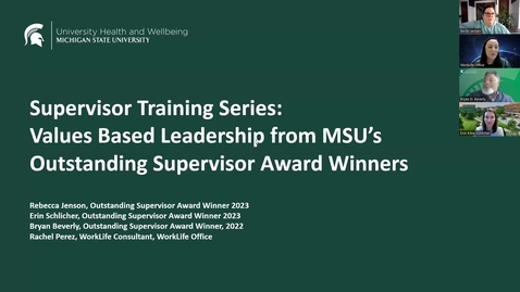 Thumbnail for entry Supervisor Training Series: Values Based Leadership from MSU's Outstanding Supervisor Award Winners