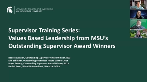 Thumbnail for Supervisor Training Series: Values Based Leadership from MSU's Outstanding Supervisor Award Winners