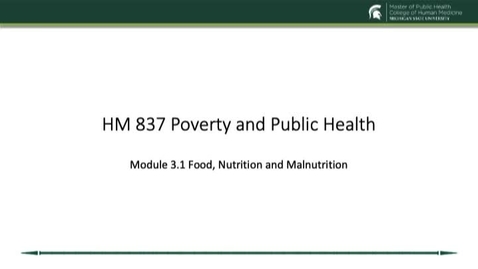 Thumbnail for entry HM 837 Module 3.1 Food, Nutrition and Malnutrition