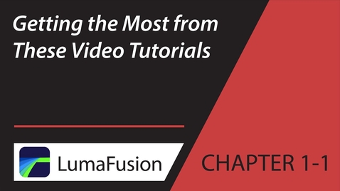 Thumbnail for entry 1-1 Getting the Most from These Video Tutorials in LumaFusion