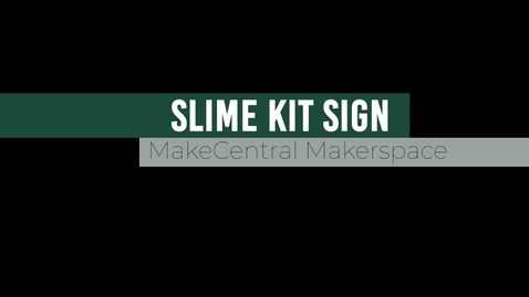 Thumbnail for entry Slime Kit Sign