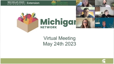 Thumbnail for entry May 24th MI CSA Network Meeting Parts 1 &amp; 4 - Network Intros, Business and Updates