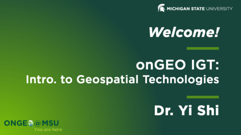 Thumbnail for Welcome message to onGEO-IGT: Intro. to Geospatial Technology