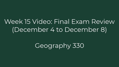 Thumbnail for entry GEO330: Final Exam Review