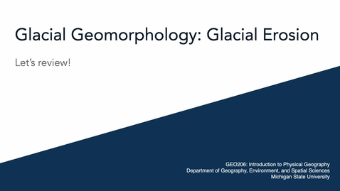 Thumbnail for entry GEO206: Let's Review: Glacial Erosion