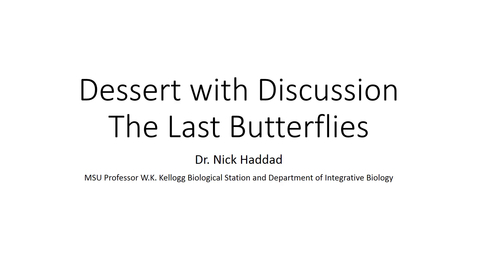 Thumbnail for entry Dessert with Discussion - The Last Butterflies