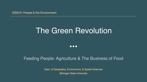 Thumbnail for entry ISS310: The Green Revolution