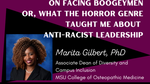 Thumbnail for On Facing Boogeymen Or, What the Horror Genre Taught Me About Anti-Racist Leadership | Dr. Marita Gilbert | WACSS Insight Series