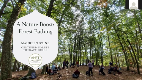 Thumbnail for entry WorkLife Office Annual Conference 2021 Forest Bathing Breakout