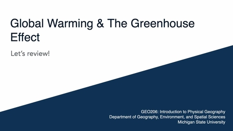 Thumbnail for entry GEO206: Let's Review: Global Warming and The Greenhouse Effect