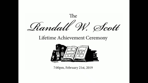 Thumbnail for Randall W. Scott Lifetime Achievement Ceremony 02-21-2019