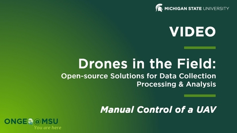 Thumbnail for entry onGEO-DITF:  Manual Control of a UAV at Michigan State University