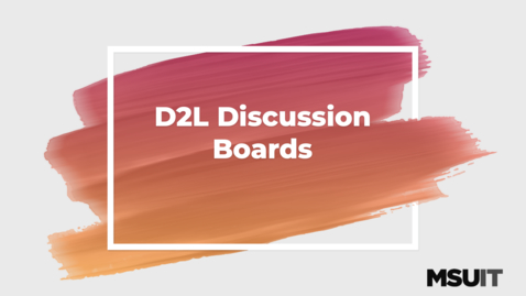 Thumbnail for entry D2L Discussion Boards