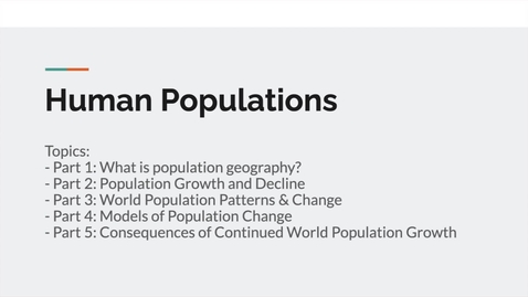 Thumbnail for entry GEO151: Introduction to Lesson Module: Human Populations
