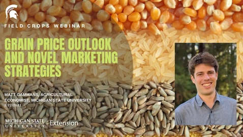 Thumbnail for entry Field Crops Webinar 3-22-21 - Grain Price Outlook and Marketing Strategies - Matt Gammans