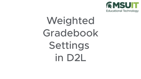 Thumbnail for Weighted Gradebook Settings in D2L