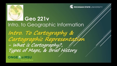 Thumbnail for entry GEO 221v: Introduction to Cartography &amp; Cartographic Representation