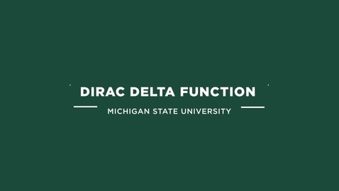 Thumbnail for entry ME 800 Dirac Delta Function