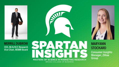 Thumbnail for Spartan Insights Podcast- Interview with Maryann Stockard, Consumer Insights Manager at Zillow Group