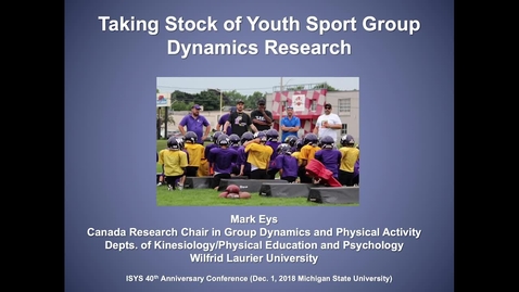 Thumbnail for entry Mark Eys &quot;Group Processes and Outcomes in Youth Sport&quot;