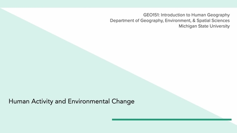 Thumbnail for GEO151: Introduction to Human Activity &amp; Environmental Change