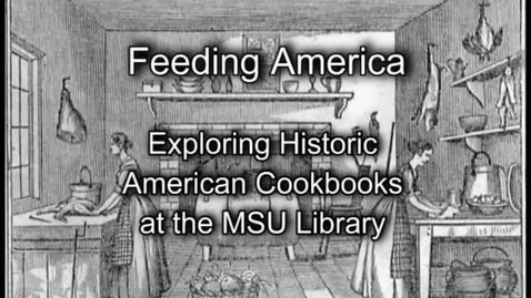 Thumbnail for entry Feeding America: Historic American Cookbooks