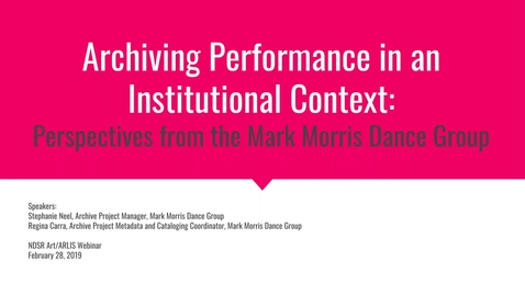 Thumbnail for entry Archiving Performance in an Institutional Context: Perspectives from the Mark Morris Dance Group