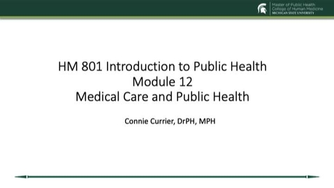 Thumbnail for entry HM 801 Module 12 Medical Care and Public Health