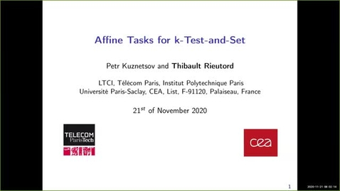 Thumbnail for entry SSS 2020: Day 4: Session 6: Talk 1: Affine Tasks for k-Test-and-Set. Petr Kuznetsov and Thibault Rieutord