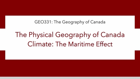 Thumbnail for GEO331: 1C. The Physical Geography of Canada: The Maritime Effect