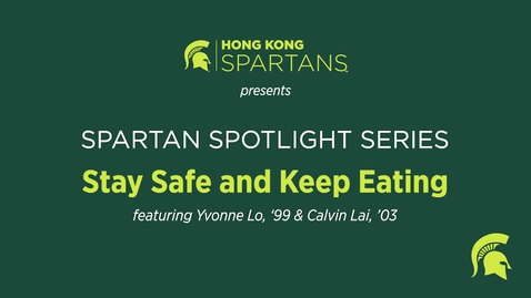 Thumbnail for entry Hong Kong Spartans Alumni Club – Spartans Spotlight Series: Stay Safe and Keep Eating