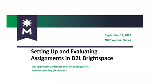 Thumbnail for entry D2L Brightspace: Setting Up and Evaluating Assignments