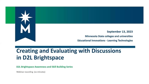 Thumbnail for entry Creating and Evaluating with Discussions in D2L Brightspace