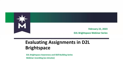 Thumbnail for entry D2L: Evaluating with Assignments tool