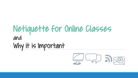 Thumbnail for entry Netiquette for Online Classes