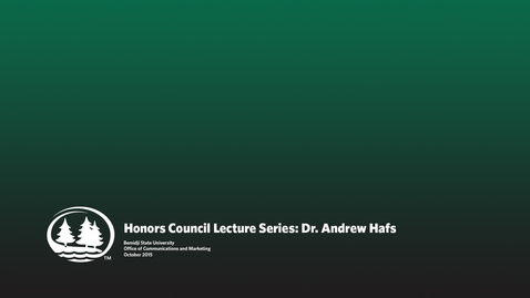 Thumbnail for entry Honors Council Lecture Series: Dr. Andrew Hafs